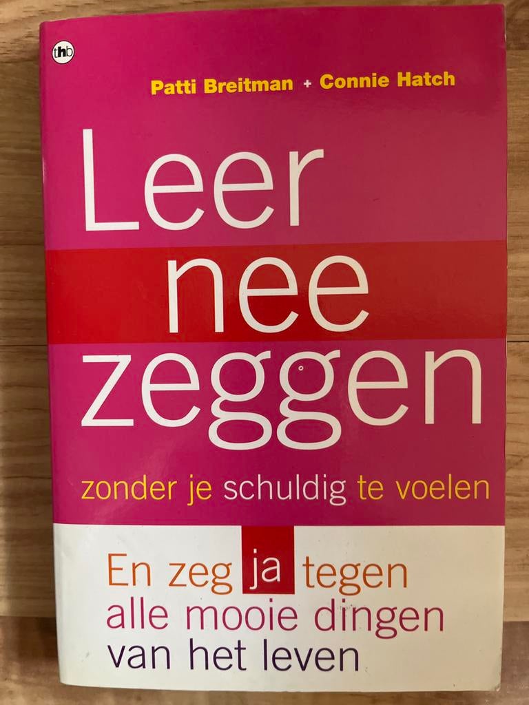 Leer nee zeggen zonder je schuldig te voelen - Boek, Boeken, Ophalen of Verzenden, Zo goed als nieuw