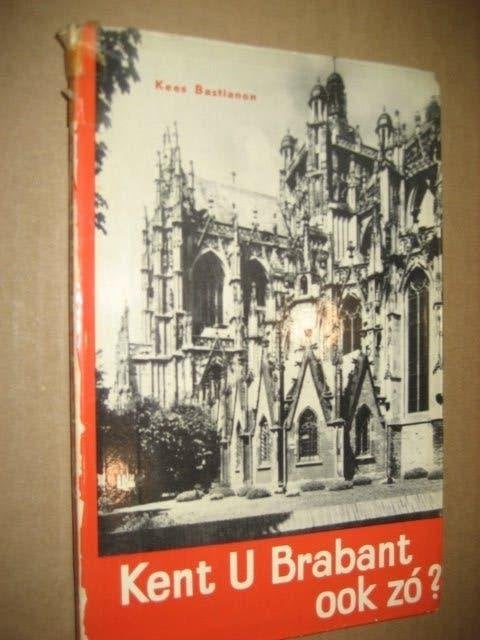 Kees bastianen / kent u brabant ook zo ?, Ophalen of Verzenden, 20e eeuw of later, Gelezen