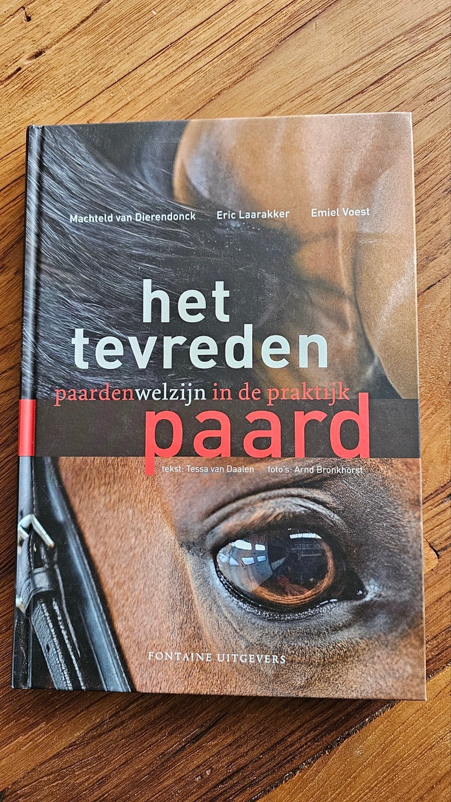Het Tevreden Paard: Welzijn in de Praktijk, Boeken, Dieren en Huisdieren, Verzenden, Zo goed als nieuw, Paarden of Pony's, Machteld van Dierendonck, Eric Laarakker, Emiel Voest