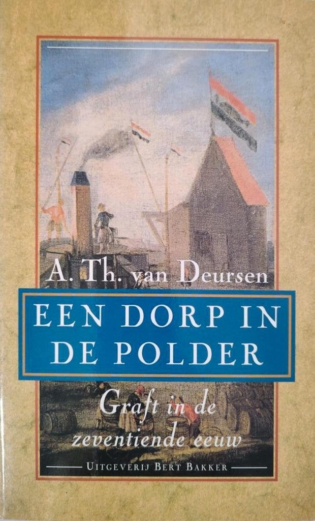 A. Th. van Deursen - Een dorp in de polder Graft, Ophalen of Verzenden, Zo goed als nieuw