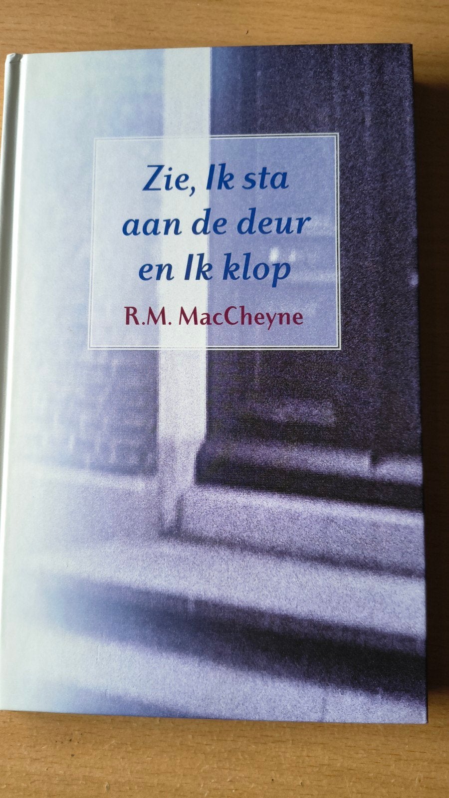 Zie Ik sta aan de deur en Ik klop. RM Mac Cheyne, RM Mac Cheyne, Christendom | Protestants, Ophalen of Verzenden, Zo goed als nieuw