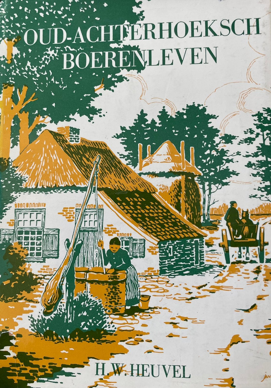 Oud-Achterhoeksch Boerenleven van H.W. Heuvel, Ophalen, Gelezen