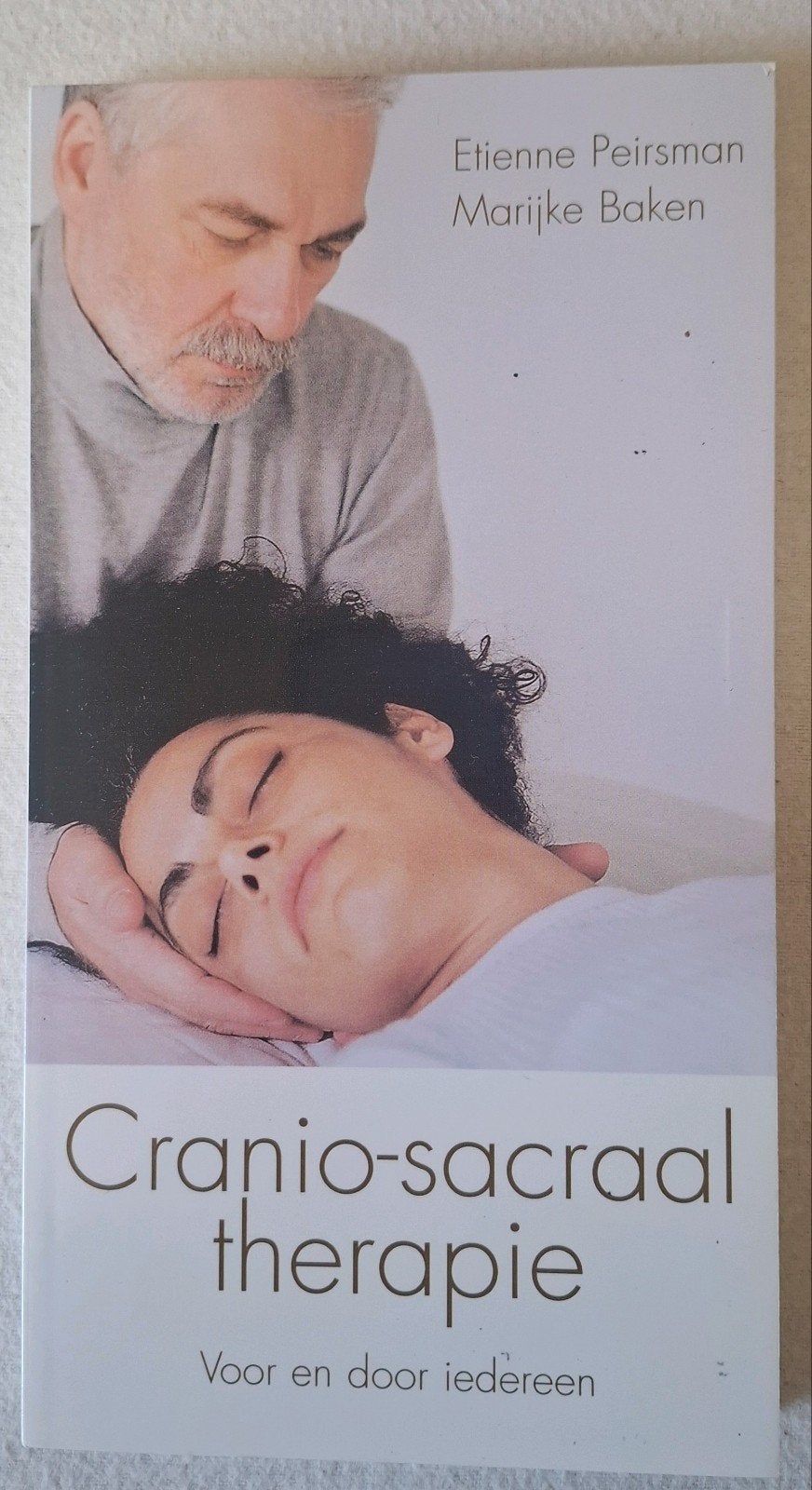 Boek: Cranio-sacraal therapie - Voor en door iedereen, Niet van toepassing, Ophalen of Verzenden, Gamma, Etienne Peirsman, Marijke Baken