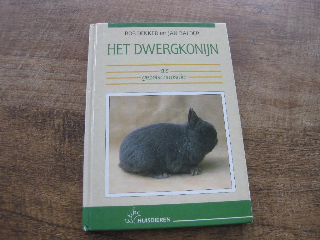 Het Dwergkonijn als gezelschapsdier Rob Dekker & Jan Balder, Ophalen of Verzenden, Zo goed als nieuw, Konijnen of Knaagdieren