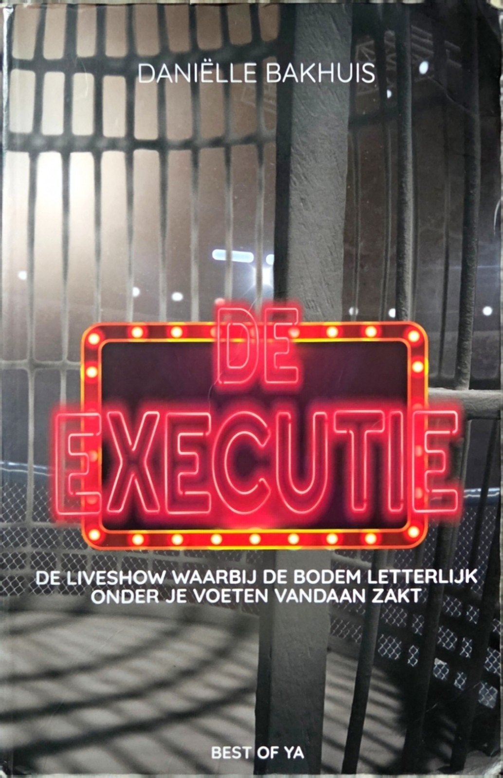 De Executie - Daniëlle Bakhuis (Best of YA), Boeken, Ophalen of Verzenden, Zo goed als nieuw, Daniëlle Bakhuis, Nederland