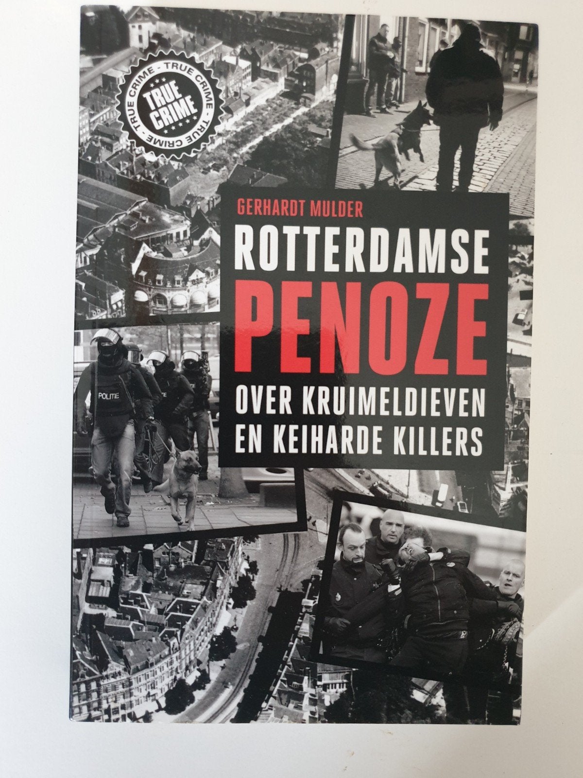 Rotterdamse Penoze: Over Kruimeldieven en Keiharde Killers, Ophalen of Verzenden, Gelezen, Gerhardt Mulder