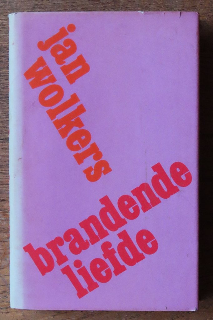 Jan Wolkers: Brandende liefde ( HC + omslag 1e druk 1981 ), Ophalen of Verzenden, Zo goed als nieuw
