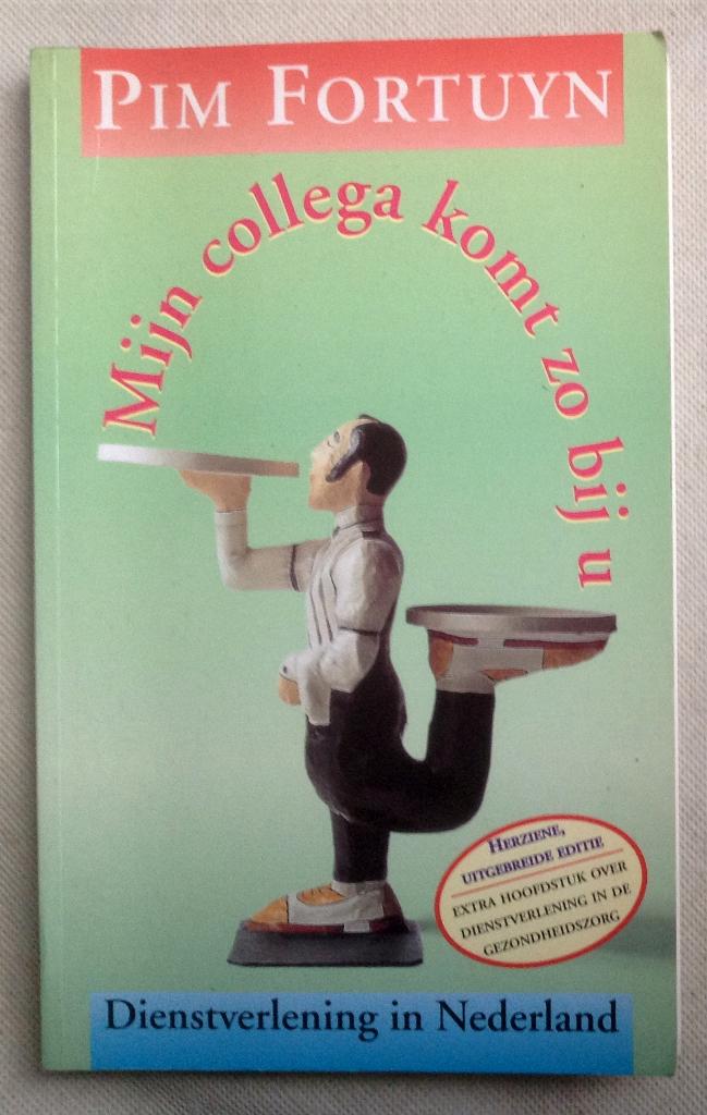 Mijn Collega Komt Zo Bij U Pim Fortuyn, Gelezen, Verzenden, Maatschappij en Samenleving, Nederland