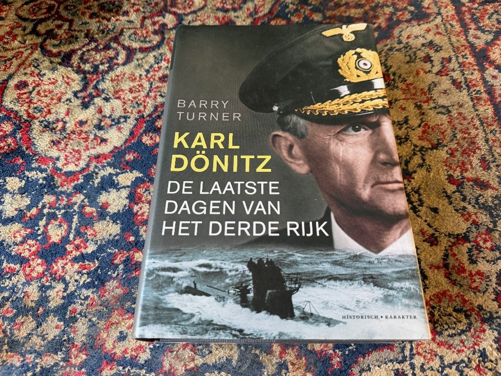 Karl Dönitz. De laatste Dagen van het Derde Rijk. Barry Turn, Boeken, Tweede Wereldoorlog, Marine, Ophalen of Verzenden, Zo goed als nieuw