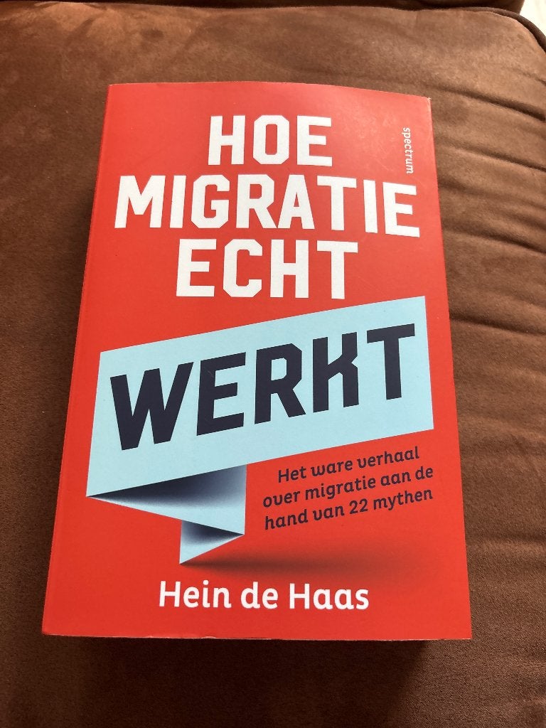 Hoe Migratie Echt Werkt - Hein de Haas, Ophalen of Verzenden, Zo goed als nieuw, Nederland, Hein de Haas