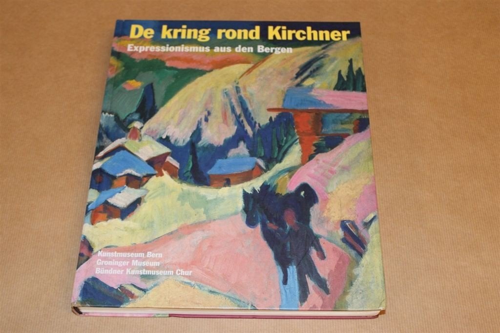 De kring rond Kirchner - Expressionisme, Boeken, Ophalen of Verzenden, Zo goed als nieuw