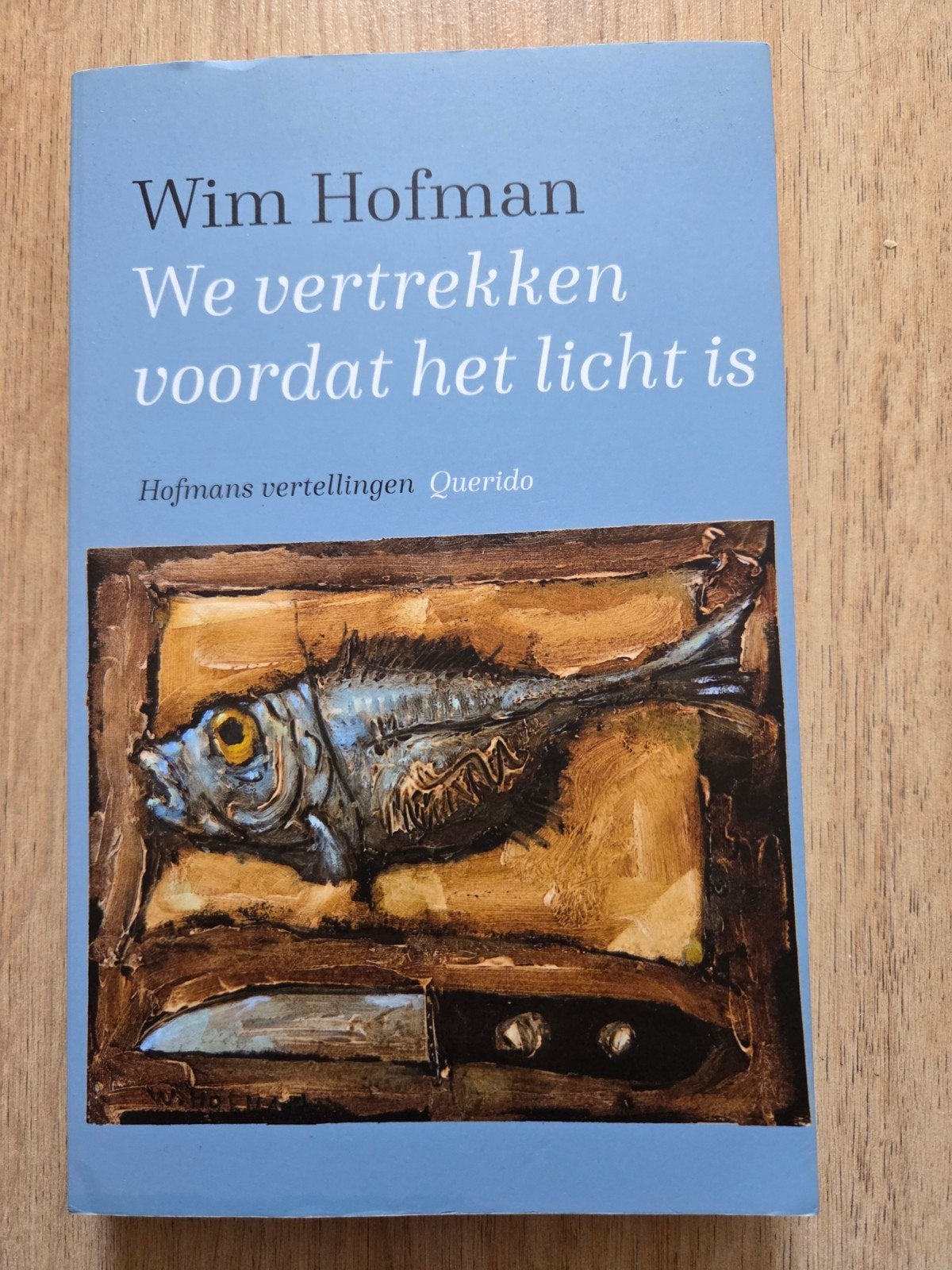 Wim Hofman - We vertrekken voordat het licht is, Ophalen of Verzenden, Zo goed als nieuw, Wim Hofman