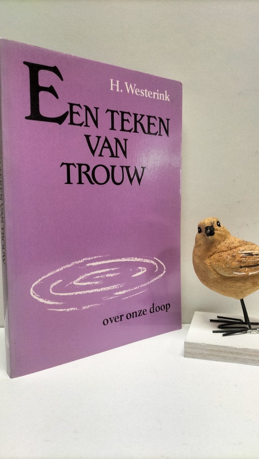 Westerink, H.; Een teken van trouw, Ophalen of Verzenden, Gelezen, Christendom | Protestants