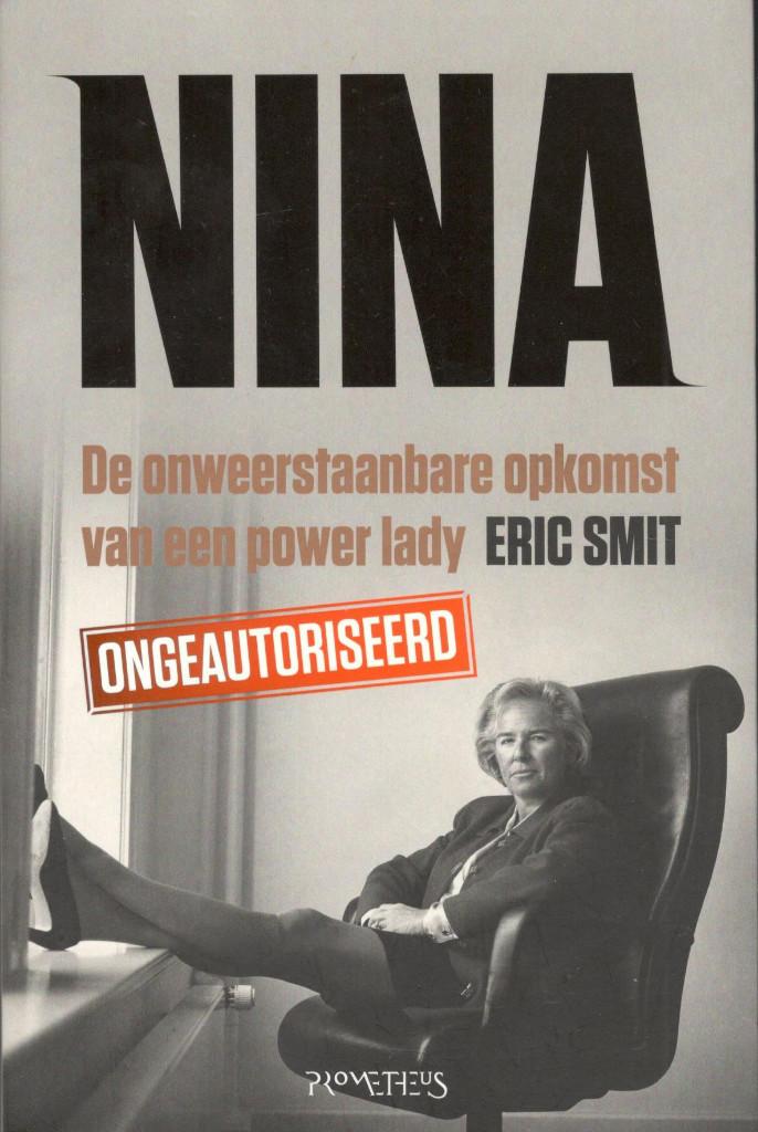 Eric Smit - Nina /de onweerstaanbare opkomst v.e. power lady, Ophalen of Verzenden, Gelezen, Management