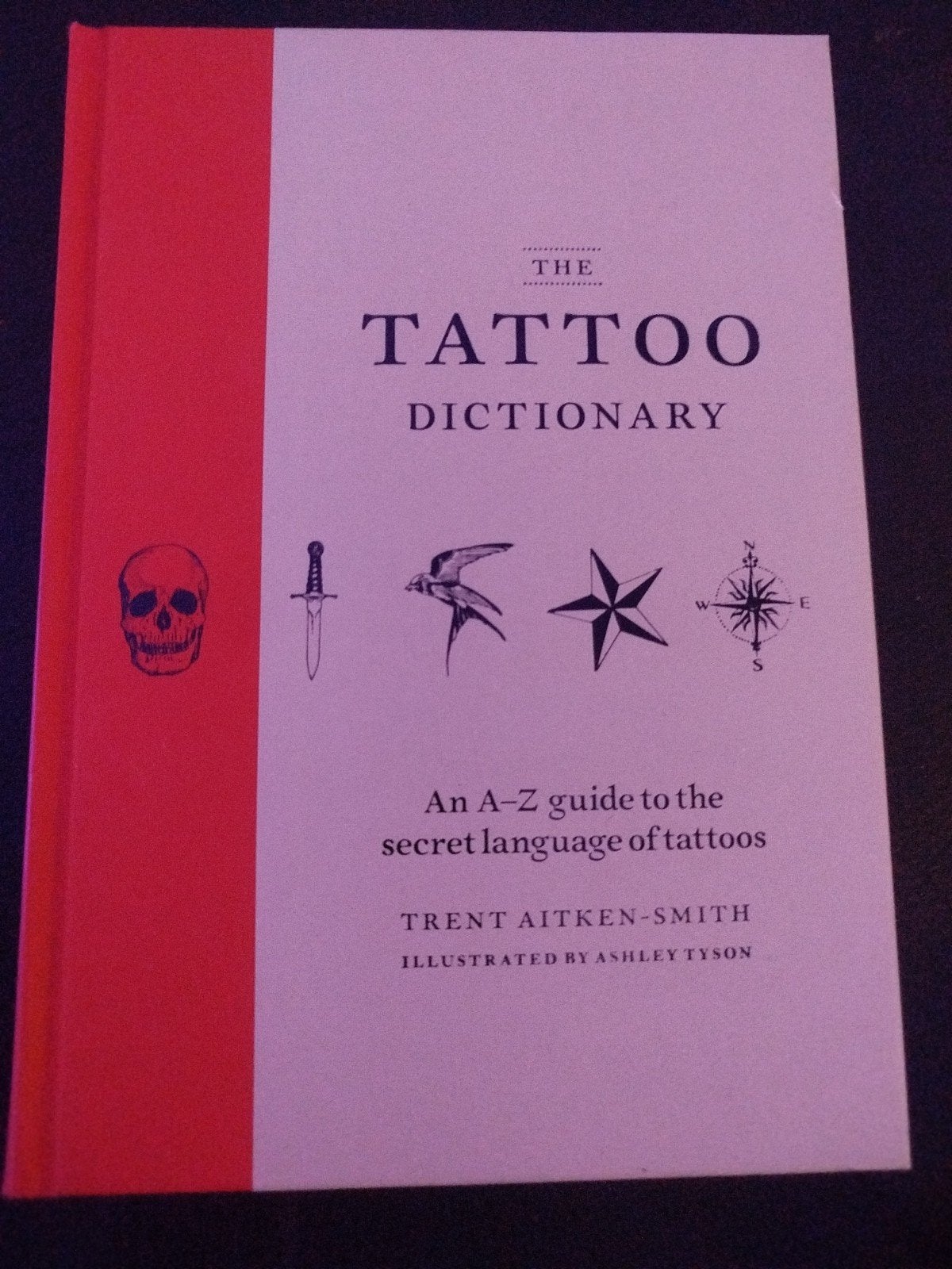 TATTOO DICTIONARY AN A-Z GUIDE TO SECRET LANGUAGE TATTOOS, Breien en Haken, Trent Aitken-Smith, Ophalen of Verzenden, Zo goed als nieuw
