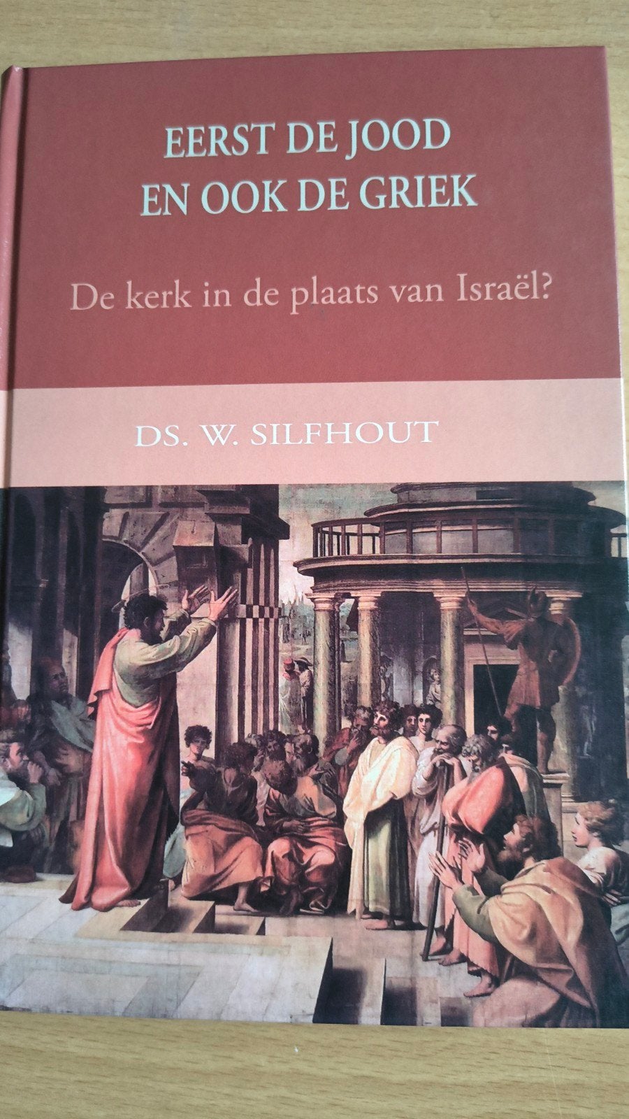 Eerst de Jood en ook de Griek. Ds W Silfhout, Christendom | Protestants, Ophalen of Verzenden, Zo goed als nieuw, Ds W Silfhout