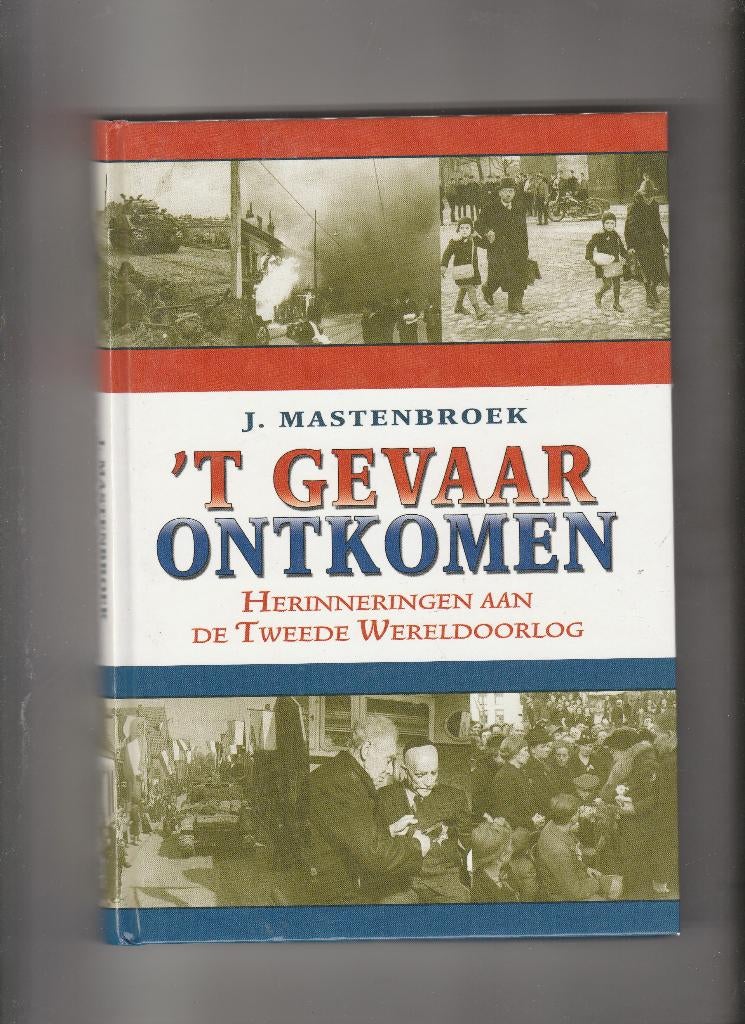 't Gevaar ontkomen-Herinneringen aan de Tweede Wereldoorlog, Ophalen of Verzenden, Overige soorten, Nederland, Boek of Tijdschrift