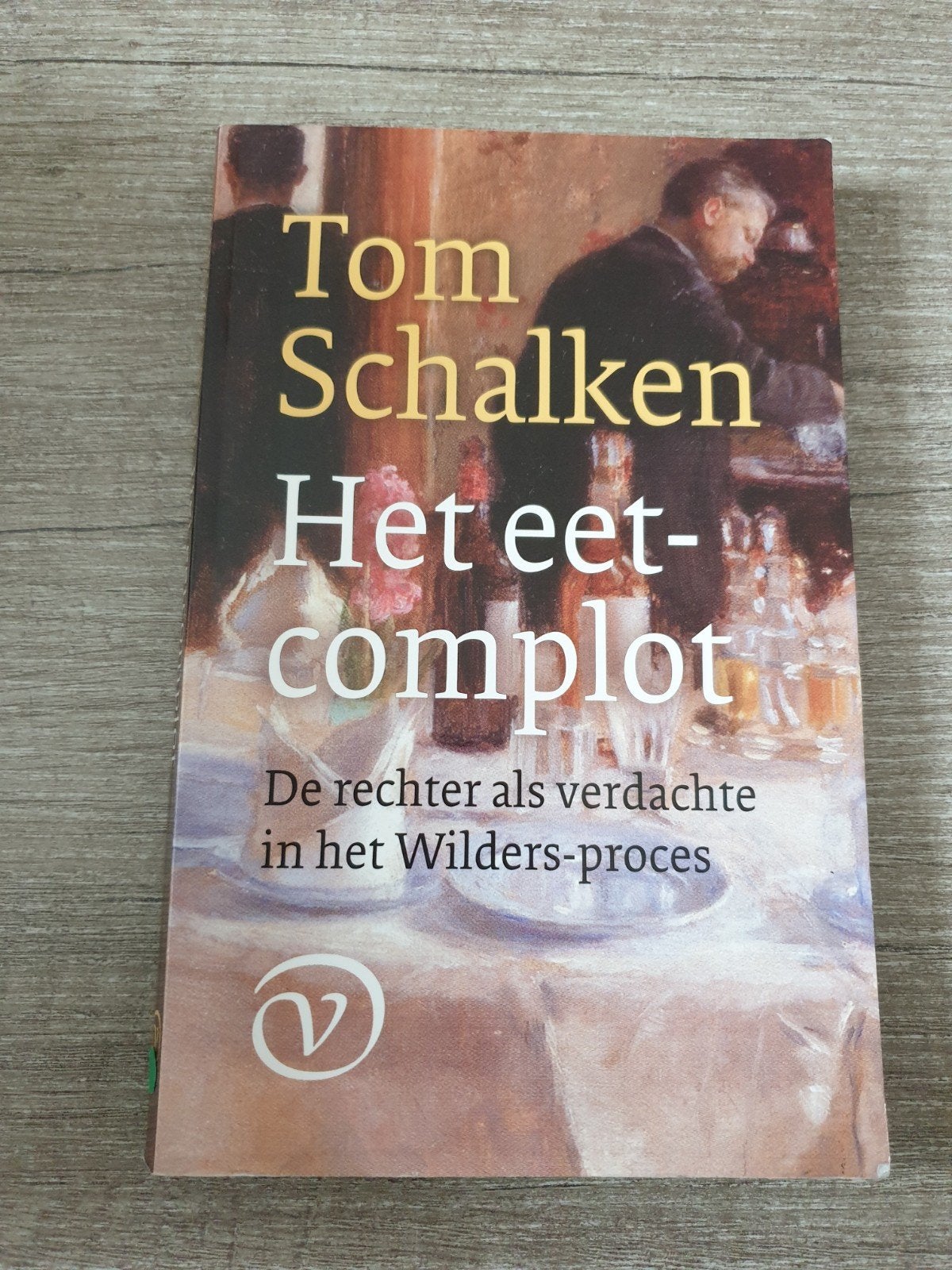 Het Eet-Complot - Tom Schalken (Wilders-proces), Ophalen of Verzenden, Gelezen, Tom Schalken