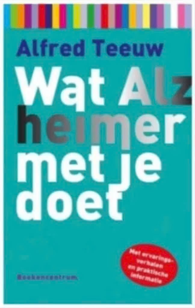 Wat Alzheimer met je doet (Alfred Teeuw), Ophalen of Verzenden, Zo goed als nieuw, Management