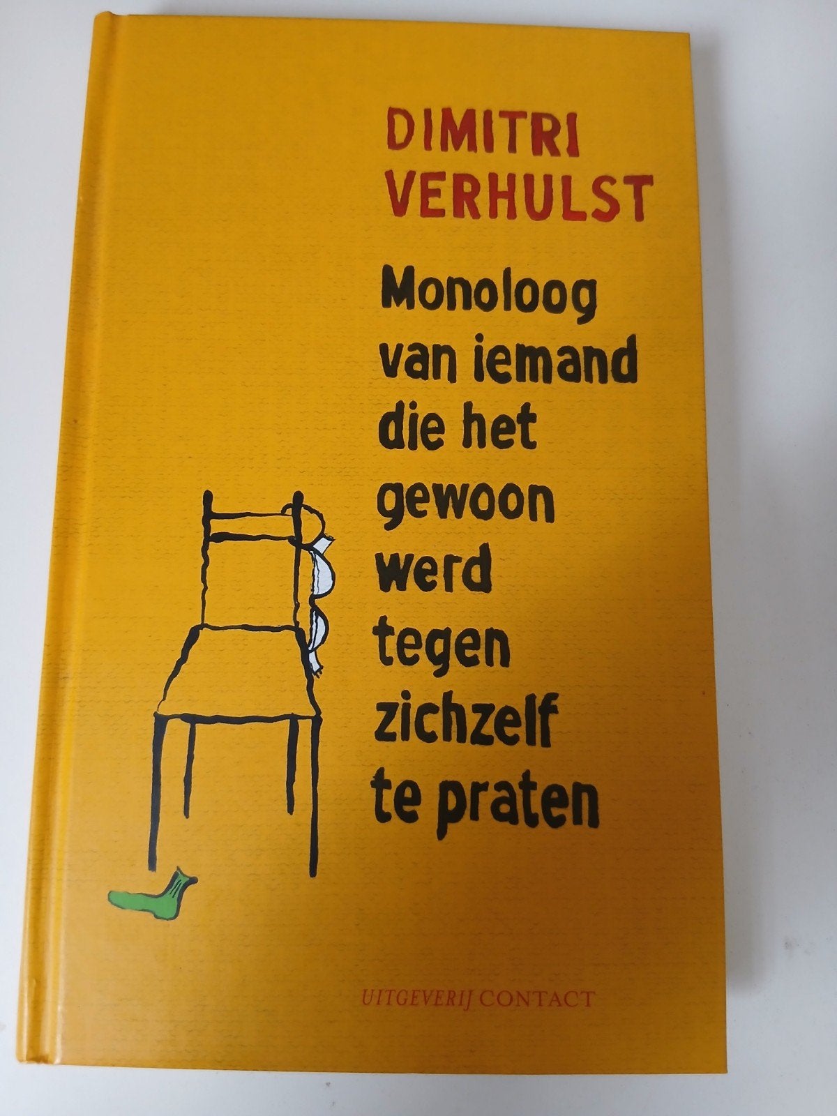 Monoloog van iemand die gewoon werd tegen zichzelf te pra, Ophalen of Verzenden, Zo goed als nieuw, Dimitri Verhulst, Nederland