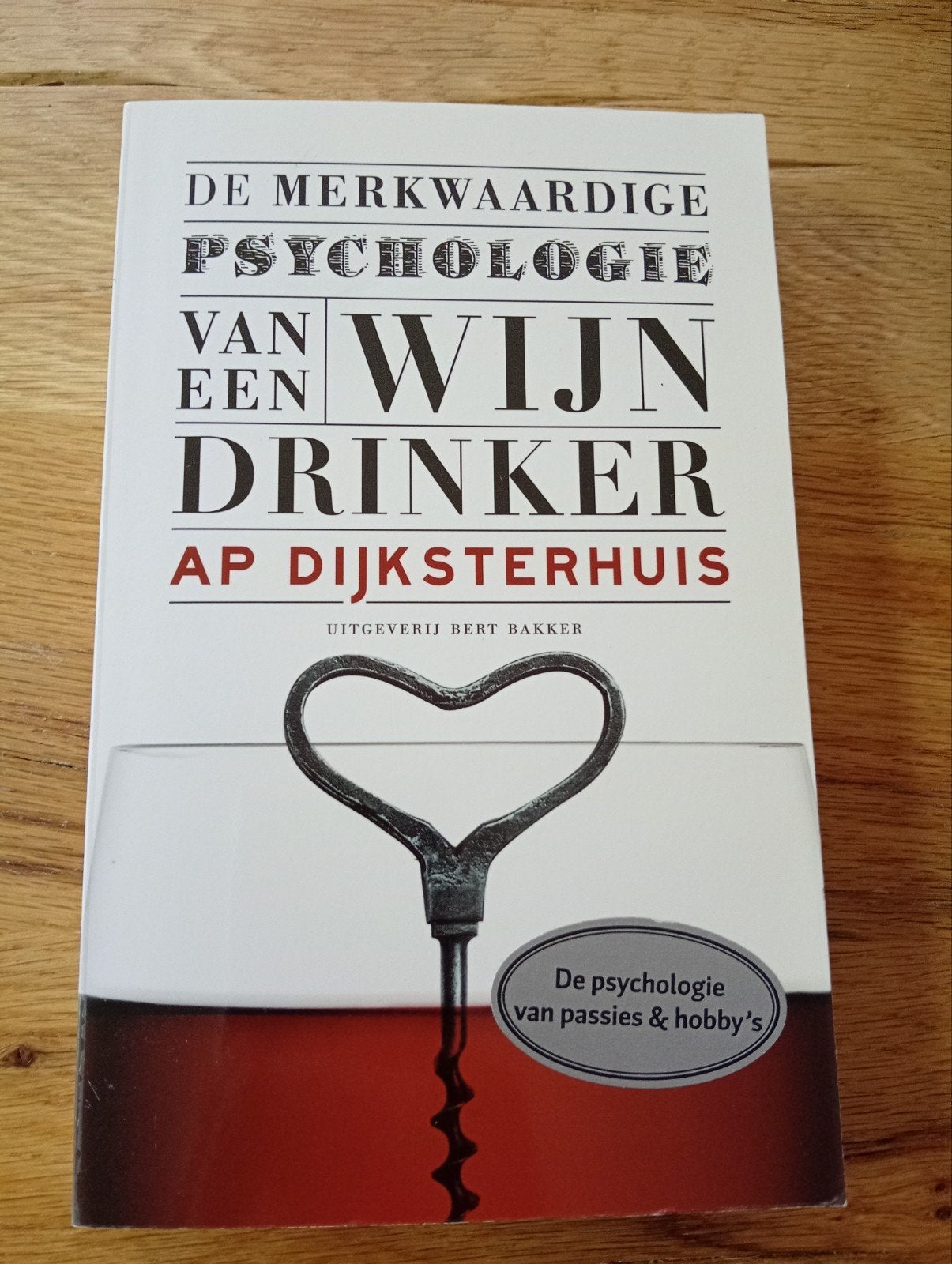 De Merkwaardige Psychologie van een Wijndrinker, AP Dijksterhuis, Ophalen of Verzenden, Zo goed als nieuw, Nederland