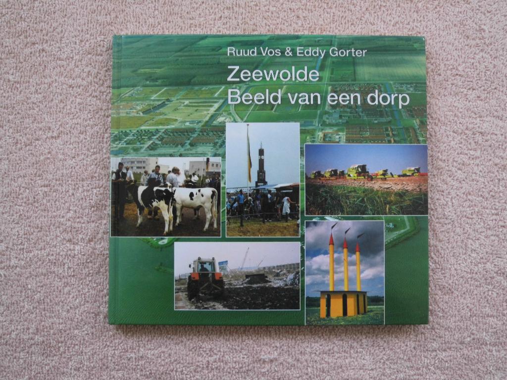 Zeewolde , Beeld van een dorp. Ruud Vos & Eddy Gorter., Ophalen of Verzenden, 20e eeuw of later, Zo goed als nieuw