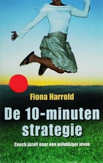 Fiona Harrold De 10 minuten strategie, Ophalen of Verzenden, Nieuw, Overige typen