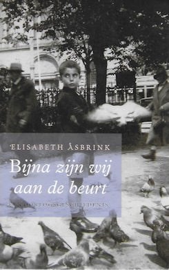 Elisabeth Asbrink: Bijna zijn wij aan de beurt, Ophalen of Verzenden, Zo goed als nieuw