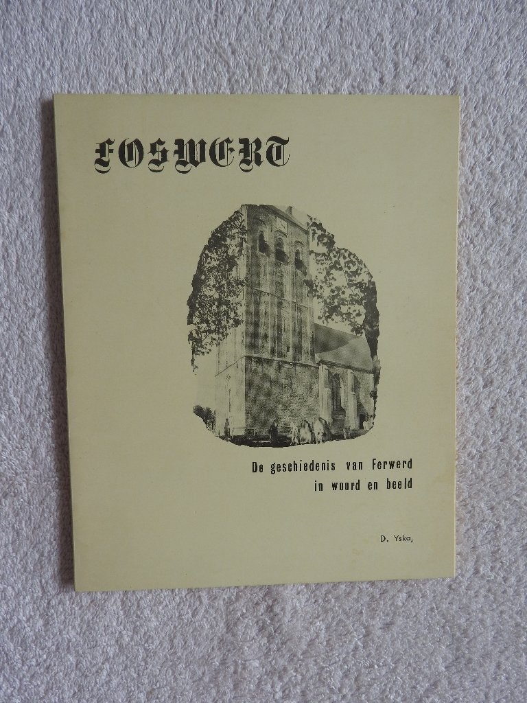 Foswerd - De geschiedenis van Ferwerd in woord en beeld, Boeken, Ophalen of Verzenden, Zo goed als nieuw