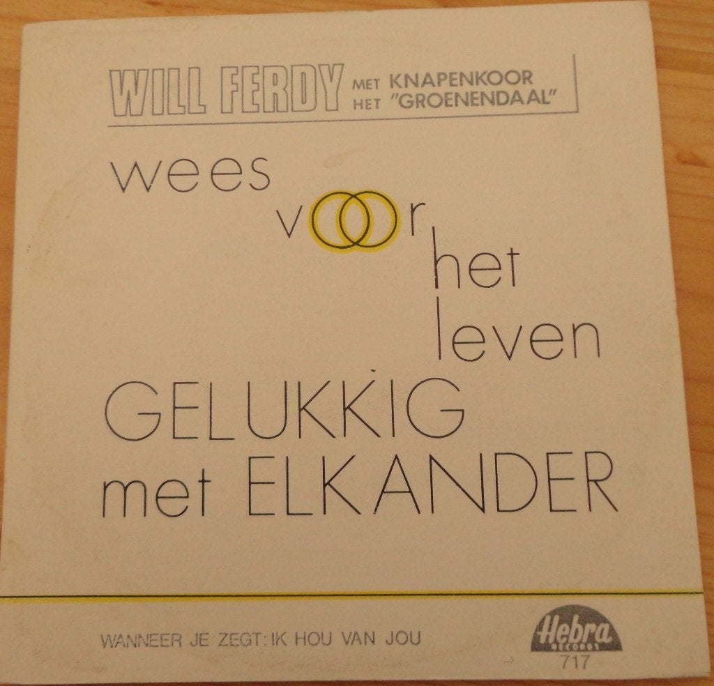 Will Ferdy > Wees gelukkig met elkaar, Ophalen of Verzenden, Gebruikt, 7 inch, Nederlandstalig