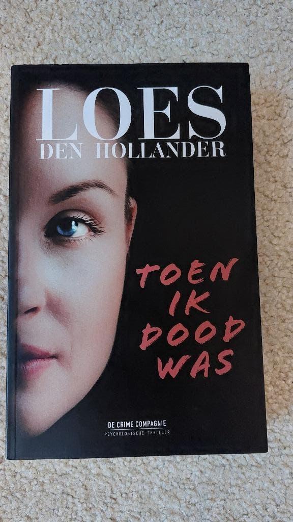 Toen ik dood was, Loes den Hollander, Boeken, Gelezen, Loes den Hollander, Ophalen of Verzenden, Nederland