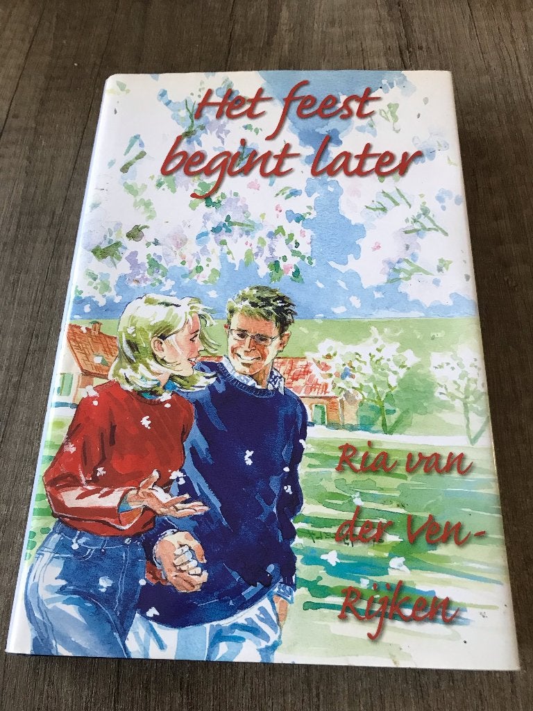 Ria van der Ven-Rijken - Het feest begint later, Ophalen of Verzenden, Gelezen, Ria van der Ven-Rijken
