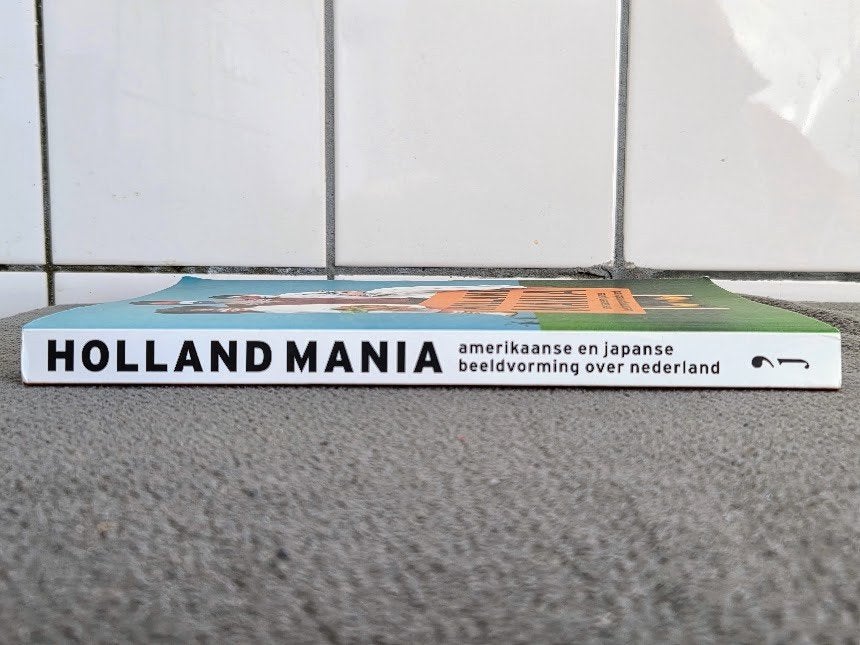 Holland Mania - Amerika En Japan Kijken Naar Nederland, Boeken, Gelezen, 19e eeuw, Ophalen of Verzenden, Jori Zijlmans