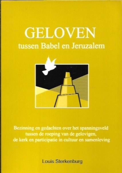 Geloven tussen Babel en Jeruzalem - Louis Sterkenburg, Ophalen of Verzenden, Zo goed als nieuw, Christendom | Protestants