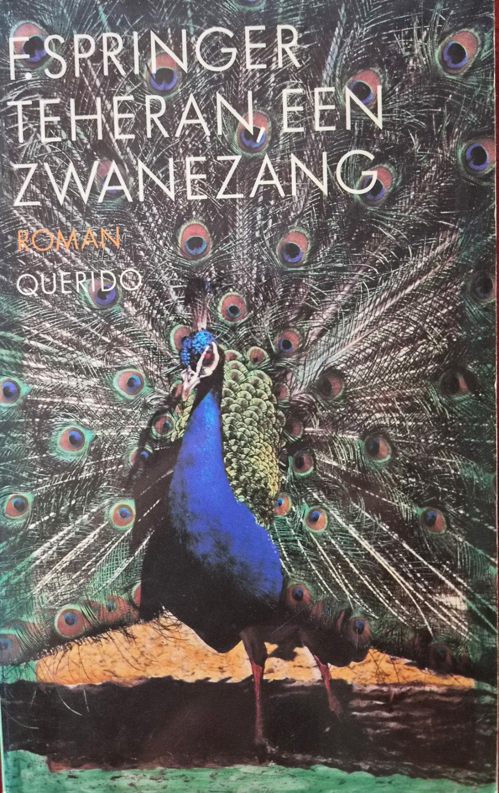 F. Springer - Teheran, een zwanezang, Boeken, Ophalen of Verzenden, Gelezen, F. Springer, Nederland