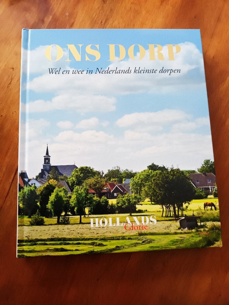 Ons dorp Wel en wee in Nederlands kleinste dorpen, Boeken, Ophalen of Verzenden, Zo goed als nieuw