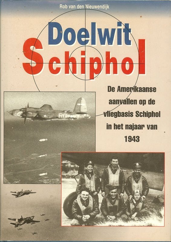 DOELWIT SCHIPHOL Rob van de Nieuwendijk Uitgever Van, Ophalen of Verzenden, Zo goed als nieuw, Nederland