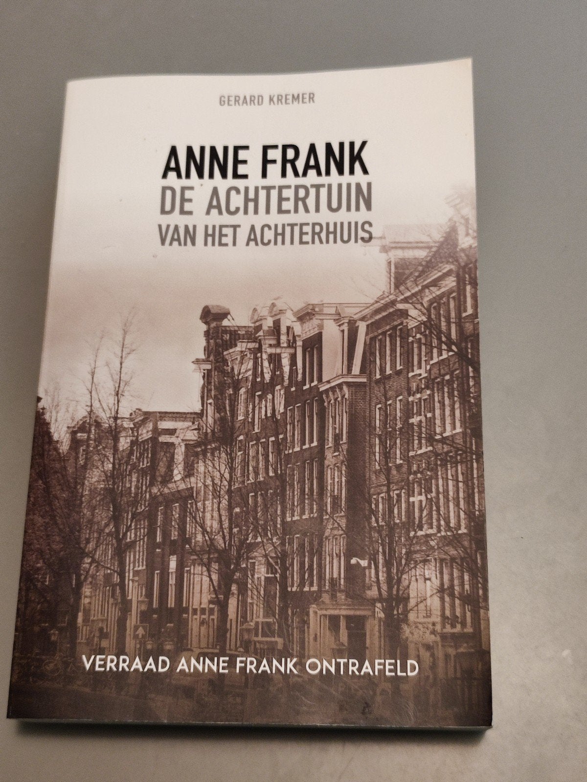 Gerard Kremer - De achtertuin van het Achterhuis, Boeken, Oorlog en Militair, Tweede Wereldoorlog, Gerard Kremer, Ophalen of Verzenden