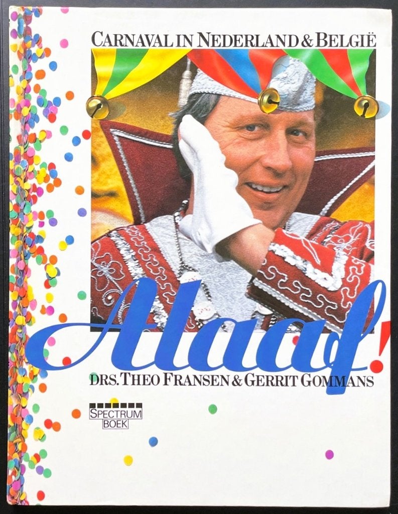 ALAAF! - Carnaval in Nederland en België - 1984, 20e eeuw of later, Verzenden, Zo goed als nieuw, Theo Fransen