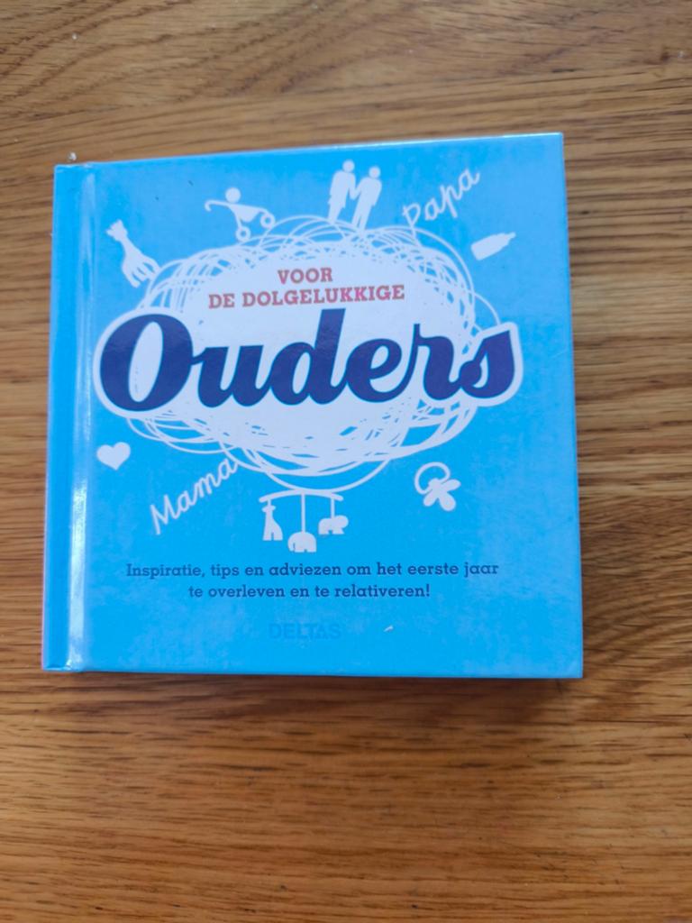 Voor de dolgelukkige ouders, Boeken, Ophalen of Verzenden, Opvoeding tot 6 jaar