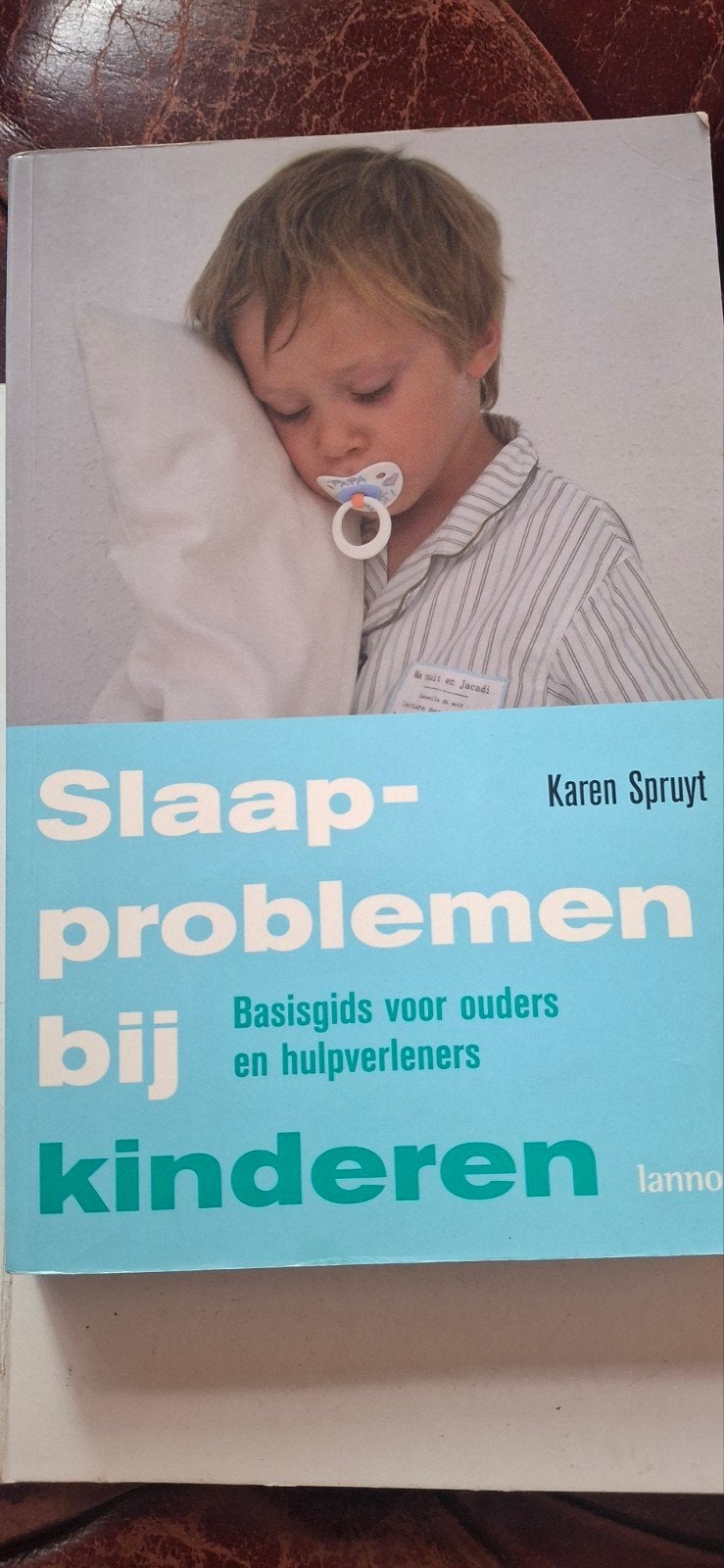 Slaapproblemen bij kinderen - Karen Spruyt, Ophalen of Verzenden, Gelezen, Opvoeding tot 6 jaar, Karen Spruyt