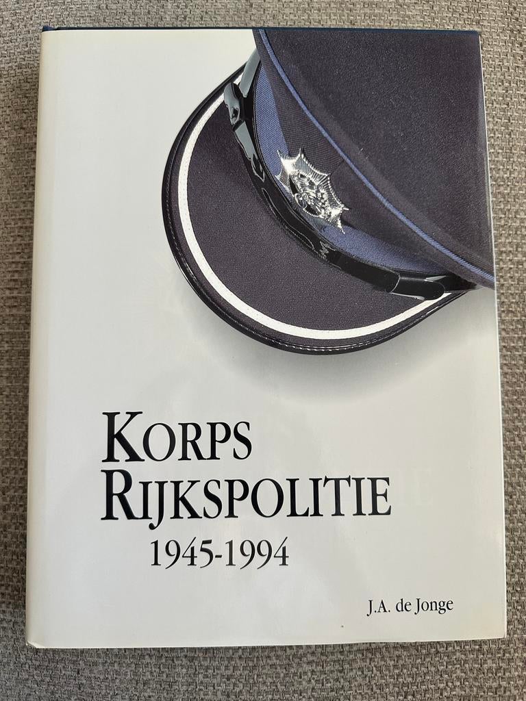 Korps Rijkspolitie 1945-1994 - J.A. de Jonge (Hardcover), Boeken, Ophalen of Verzenden, 20e eeuw of later, Zo goed als nieuw