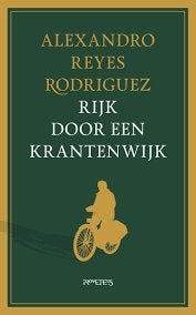 Alexandro Reyes Rodriguez: Rijk door een krantenwijk, Gelezen, Alexandro Reyes Rodriguez, Maatschappij en Samenleving, Ophalen of Verzenden