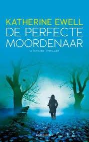 De perfecte moordenaar van Katherine Ewell, Boeken, Thrillers, Ophalen of Verzenden, Zo goed als nieuw