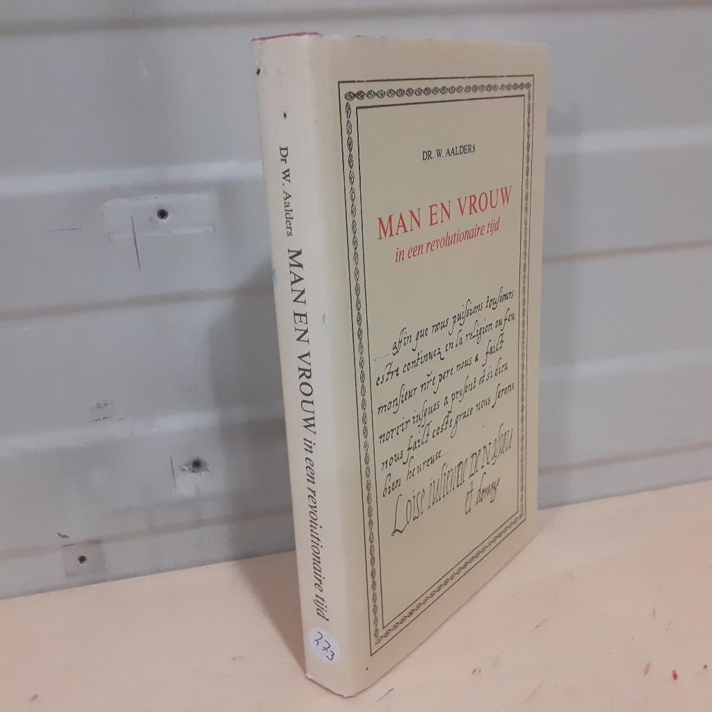 Nr. 273 Dr. W. Aalders. Man en vrouw in een revolutionaire t, Boeken, Ophalen of Verzenden, Gelezen, Dr. W. Aalders