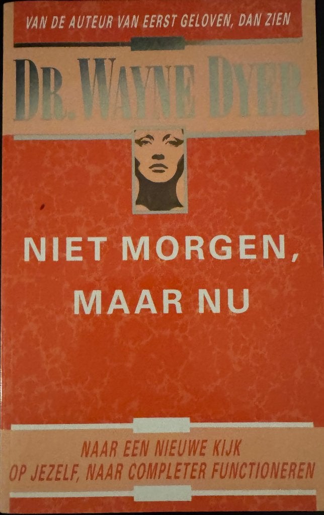 WAYNE DYER - Niet morgen, maar nu, Ophalen of Verzenden, Zo goed als nieuw, Sociale psychologie