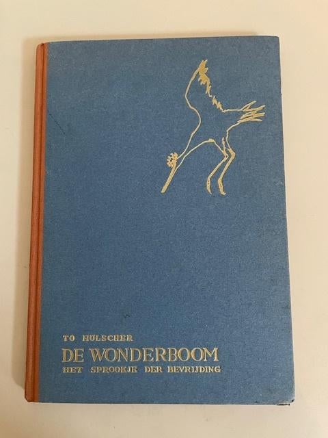 De Wonderboom. To Hulscher. Het sprookje der Bevrijding 1947, Boeken, To Hulscher, Overige onderwerpen, Ophalen, Tweede Wereldoorlog