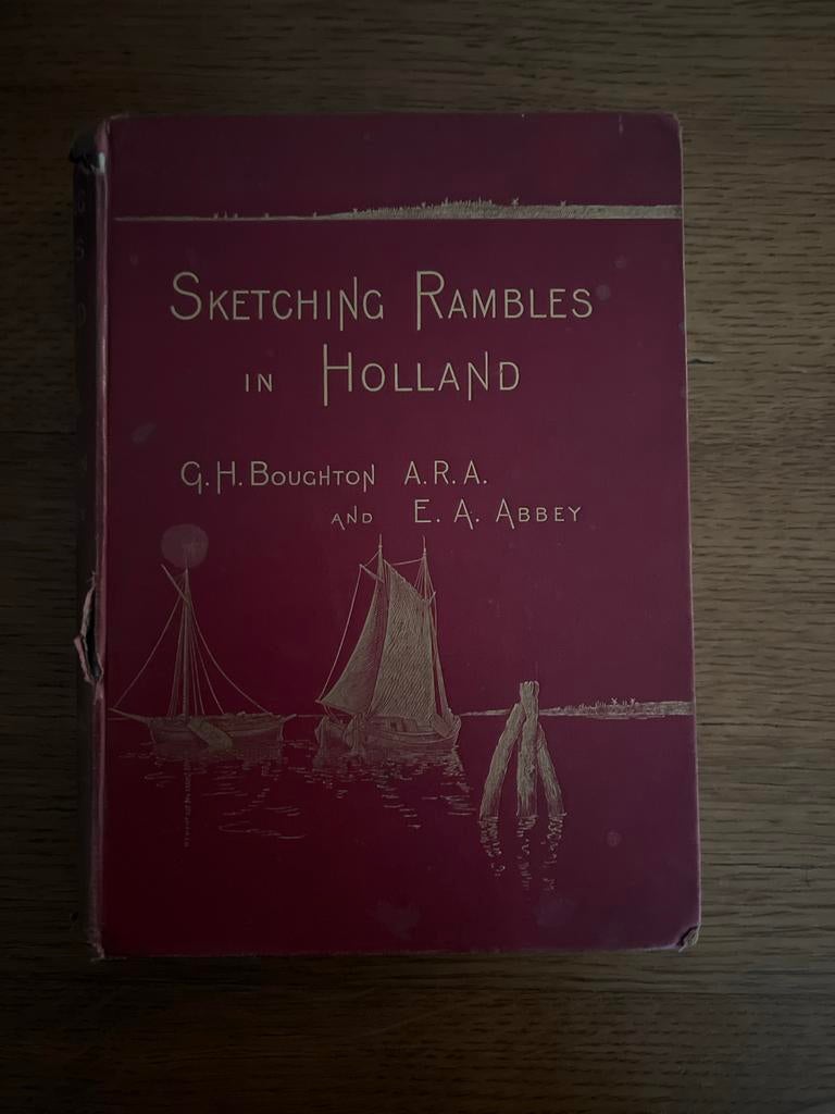 Sketching Rambles in Holland - G.H. Boughton & E.A. Abbey, Boeken, Ophalen of Verzenden, Zo goed als nieuw