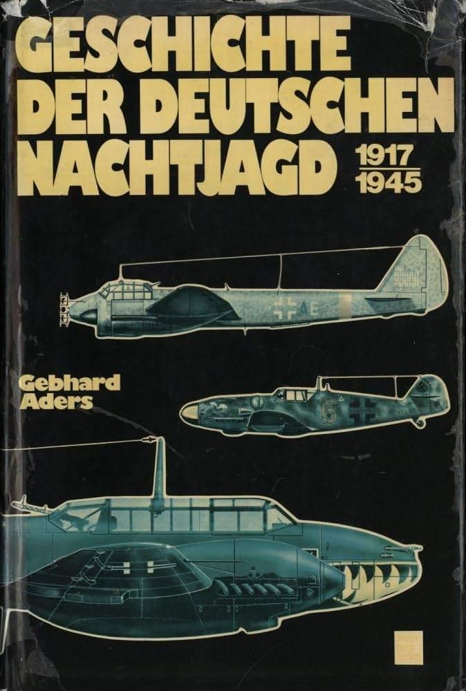 Geschichte der deutschen Nachtjagd door gebhard aders, Gebhard Aders, Ophalen of Verzenden, Zo goed als nieuw, Voor 1940