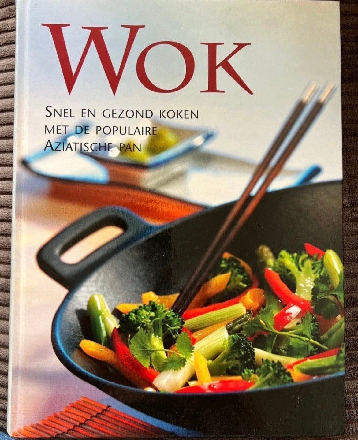 Wok: Snel en Gezond Koken met de Populaire Aziatische Pan, Boeken, Hoofdgerechten, Azië en Oosters, Ophalen of Verzenden, Zo goed als nieuw
